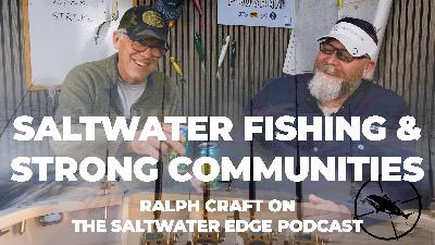 Ralph Craft: Saltwater Fishing and Strong Communities