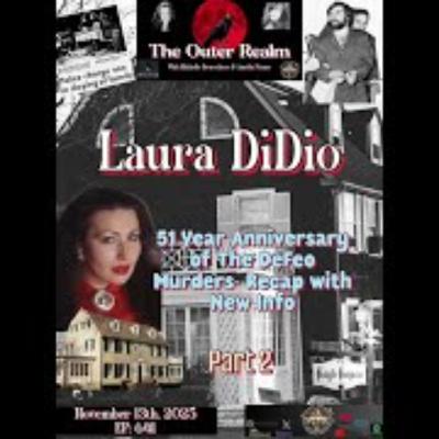 The Outer Realm - PT2- 51 YR Anniversary Defeo Murders - New Info Never Before Shared by Laura DiDio The Outer Realm - PT2- 51 YR Anniversary Defeo Murders - New Info Never Before Shared by Laura DiDio