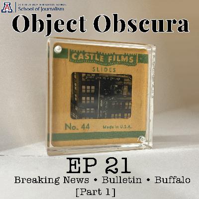 EP 21 - Breaking News • Bulletin • Buffalo [Part 1]