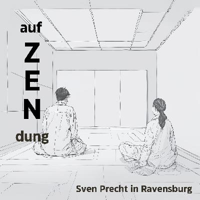 ! auf ZENdung ! (Zen-Splitter 07)