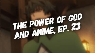 The Power of God and Anime Podcast, Episode 23: Naofumi’s Blame and Job’s Godly Perspective (Job Series, Part 1)
