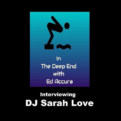 Ed Accura interviews DJ Sarah Love Ed Accura interviews DJ Sarah Love
