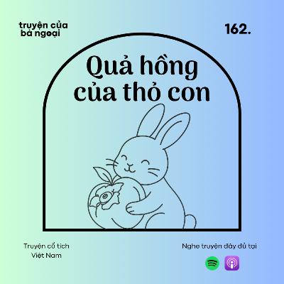 [Tập 162] Quả hồng của thỏ con - Truyện cổ tích Việt Nam
