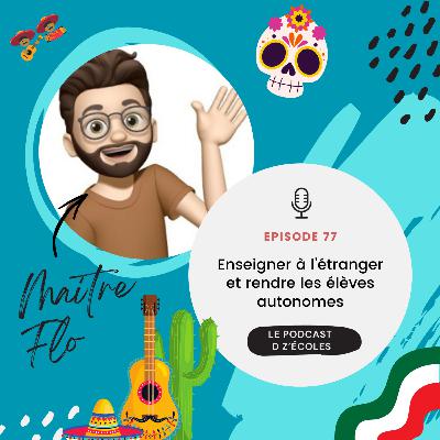 Maitre Flo - Enseigner à l'étranger - Épisode 77