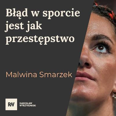 #12 Malwina Smarzek - Błąd w sporcie jest jak przestępstwo?