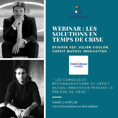 Webinar Eldorado - Julien Coulon, Directeur Général du Crédit Mutuel Innovation "Les conseils et recommandations du Crédit Mutuel Innovation pendant la crise"