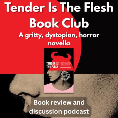 Tender Is The Flesh - Bookclub Podcast Tender Is The Flesh - Bookclub Podcast