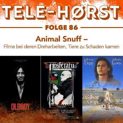 Tele-Hørst 86: Animal Snuff: Filme, bei denen wirklich Tiere zu Schaden kamen Tele-Hørst 86: Animal Snuff: Filme, bei denen wirklich Tiere zu Schaden kamen