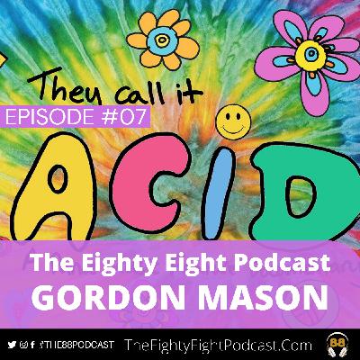 The Eighty Eight Podcast | #07 | Gordon Mason