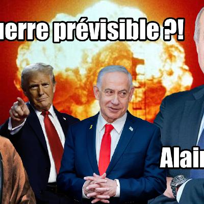 Iran / Israël, USA Une guerre prévisible ?!
