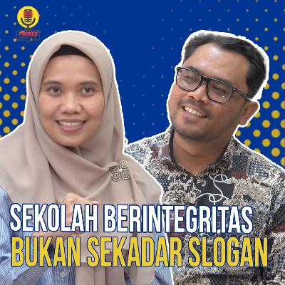 #228 - Sekolah Berintegritas Bukan Sekadar Slogan