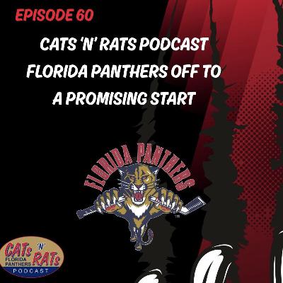 Cats N Rats Episode 60 — Florida Panthers Off To A Promising Start