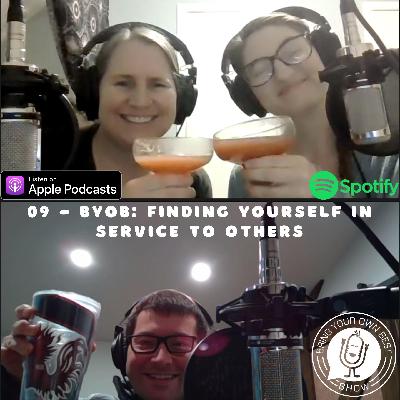 BYOB Finding Yourself in Service to Others BYOB Finding Yourself in Service to Others
