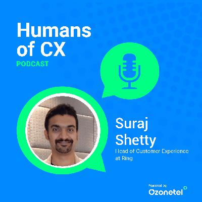 CX Strategies that Transform Businesses with Suraj Shetty