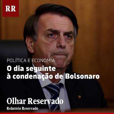 O dia seguinte à condenação de Bolsonaro | RR