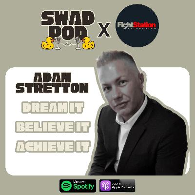 DREAM IT, BELIEVE IT, ACHIEVE IT - SWAD POD x FIGHT STATION
