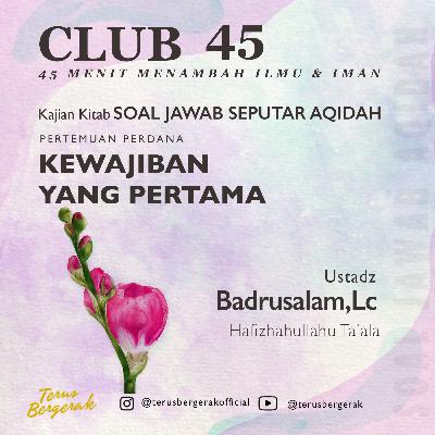 #1. Kewajiban Yang Pertama - Ustadz Badrusalam,Lc Hafizhahullahu Ta'ala