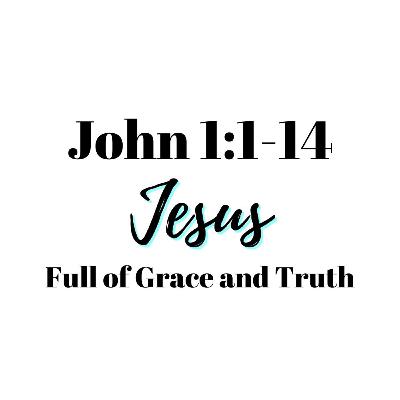 John 1:1-14 | Jesus Full of Grace and Truth | Pastor Brian R. Diehl