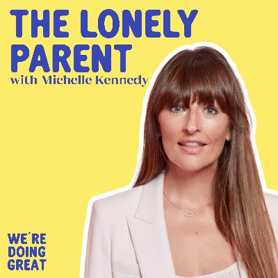 The Loneliest Generation: Why Modern Parents Need a Village with Michelle Kennedy