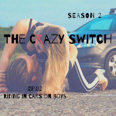 The Crazy Switch - S02EO2 - Riding In Cars On Boys The Crazy Switch - S02EO2 - Riding In Cars On Boys