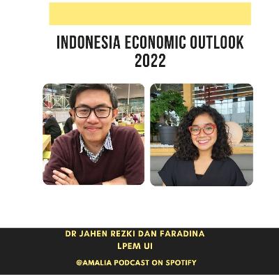Episode 83 : Indonesia Economic Outlook 2022 Ft Dr Jahen Rezki dan Faradina LPEM UI Episode 83 : Indonesia Economic Outlook 2022 Ft Dr Jahen Rezki dan Faradina LPEM UI