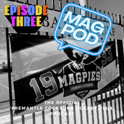 Mag Pod Episode 3 Mag Pod Episode 3