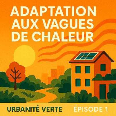 Episode 1 - Adaptation aux vagues de chaleur (Manifeste Bâtiment Durable)