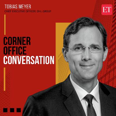 Corner Office Conversation with Tobias Meyer, CEO, DHL Group