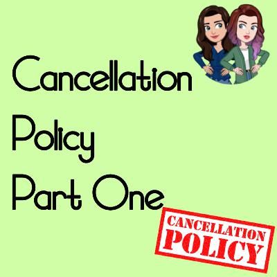 S1E7: Cancellation Policy (Pt1)