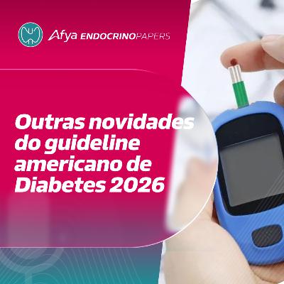 Outras novidades do guideline americano de diabetes 2026 Outras novidades do guideline americano de diabetes 2026