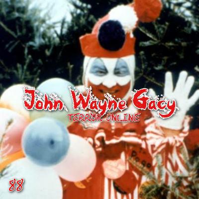 E88 - John Wayne Gacy E88 - John Wayne Gacy