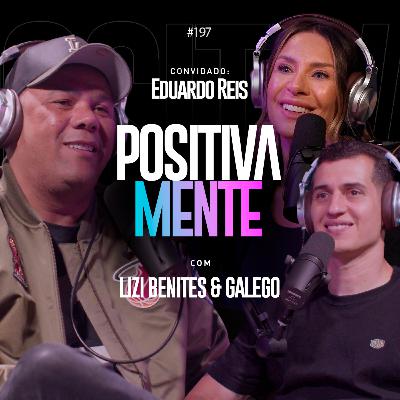 OS ALTOS E BAIXOS DA CAMINHADA CRISTÃ - POSITIVAMENTE PODCAST COM EDUARDO REIS - EP#197