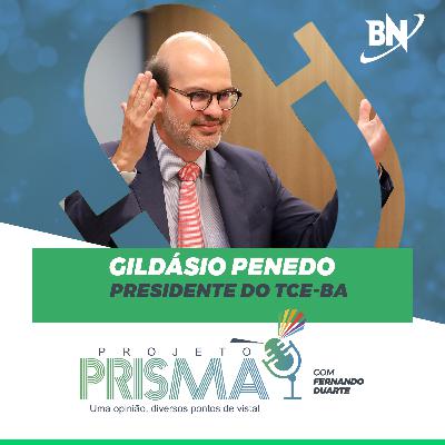 EP162 - Gildásio Penedo | Presidente do TCE-BA