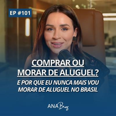 #101 - Comprar ou morar de aluguel? Por Que Eu Nunca Mais Vou Morar de Aluguel no Brasil | Desabafo Real #101 - Comprar ou morar de aluguel? Por Que Eu Nunca Mais Vou Morar de Aluguel no Brasil | Desabafo Real