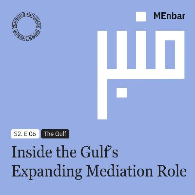 Inside the Gulf’s Expanding Mediation Role