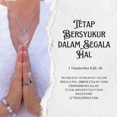 Tetap Bersyukur dalam Segala Hal | Renungan Harian GKI Anugerah | 22 Oktober 2025 Tetap Bersyukur dalam Segala Hal | Renungan Harian GKI Anugerah | 22 Oktober 2025