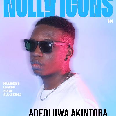 Nolly Icons [03]: Ade Akintoba on Slum King, Leaked & Sista