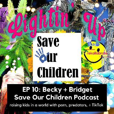 10 | Save Our Children | Lightin' Up with Becky & Bridget