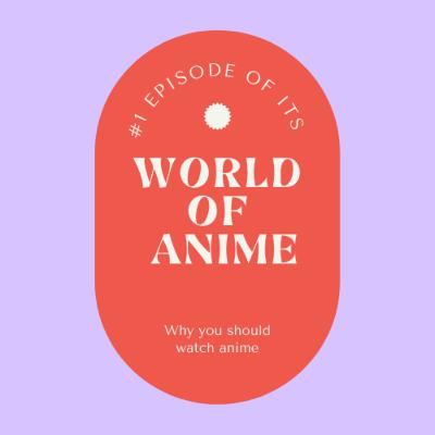 #1 The World of Anime