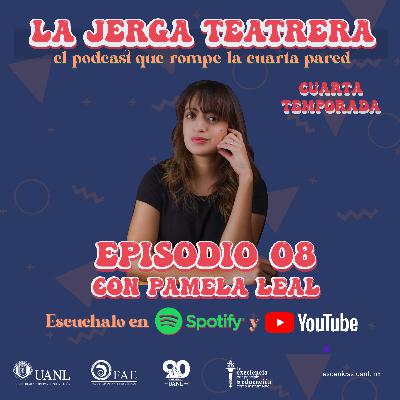 Episodio 8 - T4. Con Pamela Leal