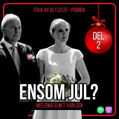 Ensom jul? - ble enke på julaften - Del 2 (E18)