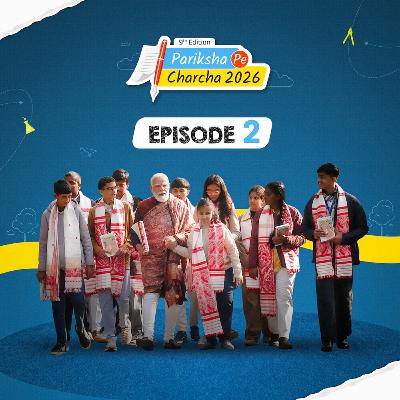 Pariksha Pe Charcha 2026 - Episode 2