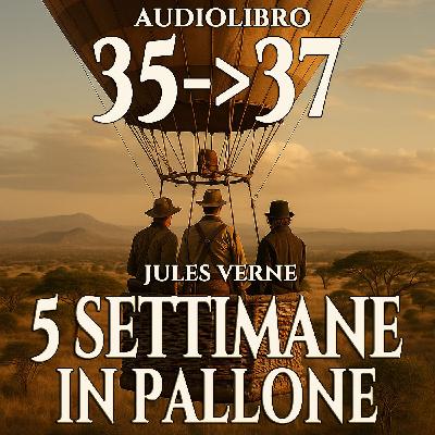 Audiolibro 5 Settimane in Pallone - Capitolo 35-36-37 - Jules Verne