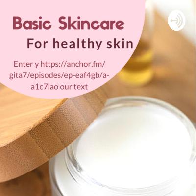 Basic skincare