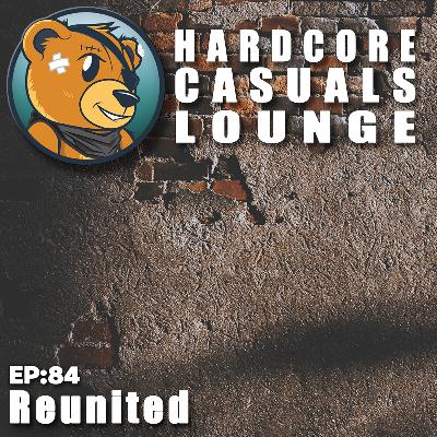 HCC Lounge EP84: Reunited
