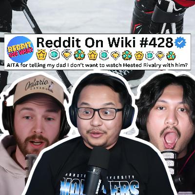 #428: I REFUSE To Watch Heated Rivalry With My Dad... AITA? #428: I REFUSE To Watch Heated Rivalry With My Dad... AITA?