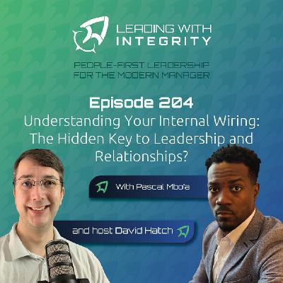 Ep.204: Understanding Your Internal Wiring: The Hidden Key to Leadership and Relationships?, with Pascal Mbo'a | Leadership Podcasts Ep.204: Understanding Your Internal Wiring: The Hidden Key to Leadership and Relationships?, with Pascal Mbo'a | Leadership Podcasts