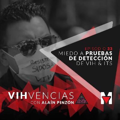 Episodio 33: Miedo a pruebas de detección de VIH & ITS. Episodio 33: Miedo a pruebas de detección de VIH & ITS.