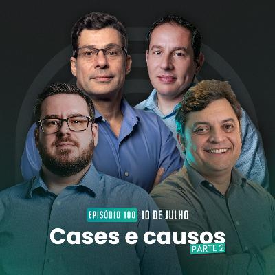 #100 Cases e Causos - Parte 2