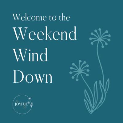 Weekend Wind Down 21 May 2021